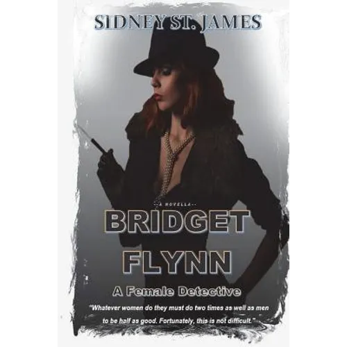 BRIDGET FLYNN - A Female Detective: The Case of the Knights of the Silver Circle