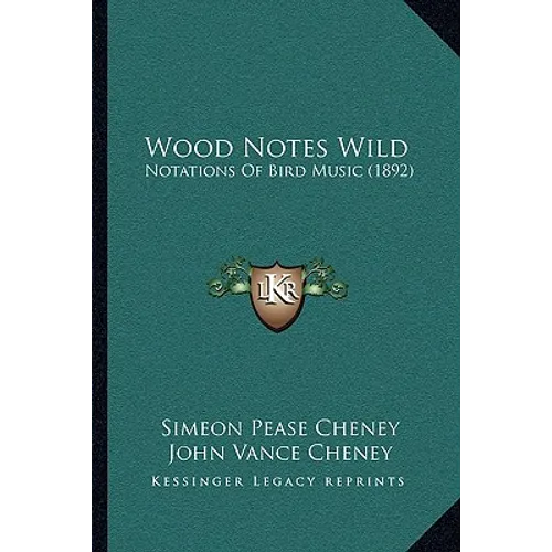Wood Notes Wild: Notations Of Bird Music (1892)