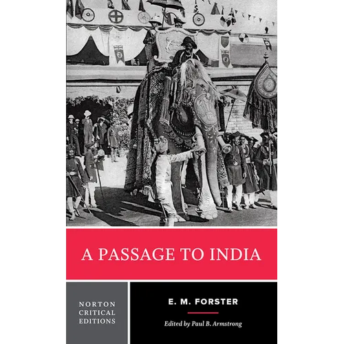 A Passage to India: A Norton Critical Edition