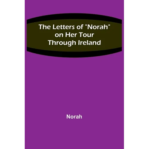 The Letters of "Norah" on Her Tour Through Ireland