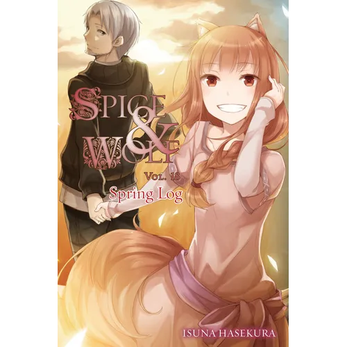 Spice and Wolf, Vol. 18 (Light Novel): Spring Log Volume 17