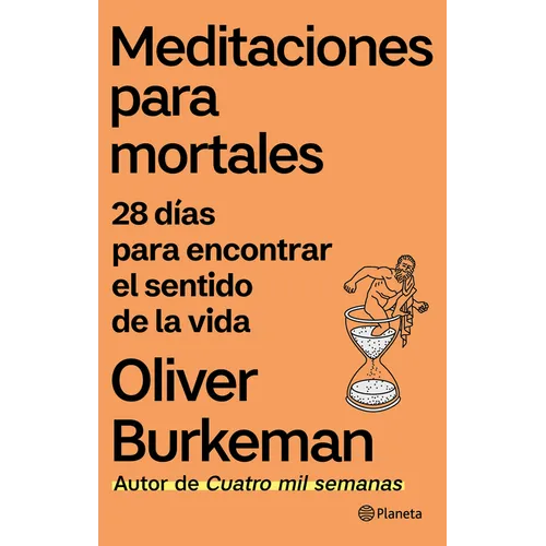 Meditaciones Para Mortales: 28 Días Para Encontrar El Sentido de la Vida / Meditations for Mortals: Four Weeks to Embrace Your Limitations and Make Ti