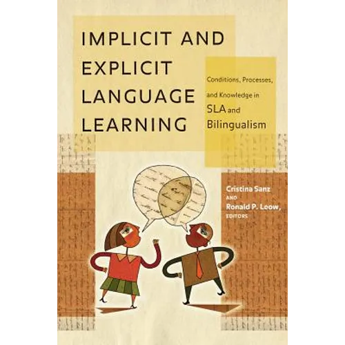 Implicit and Explicit Language Learning: Conditions, Processes, and Knowledge in SLA and Bilingualism