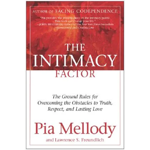 The Intimacy Factor: The Ground Rules for Overcoming the Obstacles to Truth, Respect, and Lasting Love