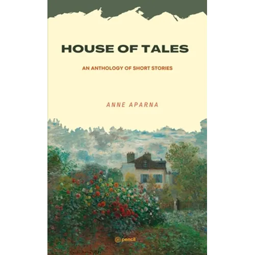 House of Tales: An Anthology of Short Stories