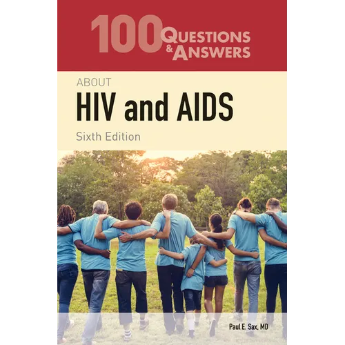 100 Questions & Answers about HIV and AIDS: .