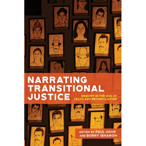 Narrating Transitional Justice: Memory in the Age of Truth and Reconciliation Volume 1