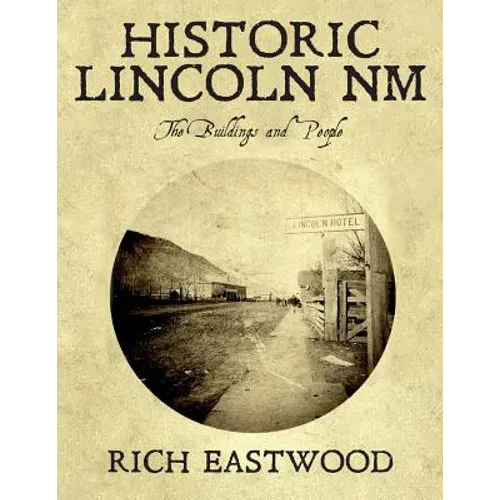 Historic Lincoln NM: The Buildings and People
