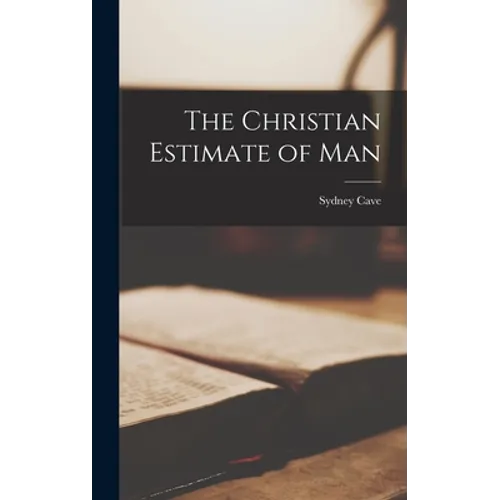 The Christian Estimate of Man