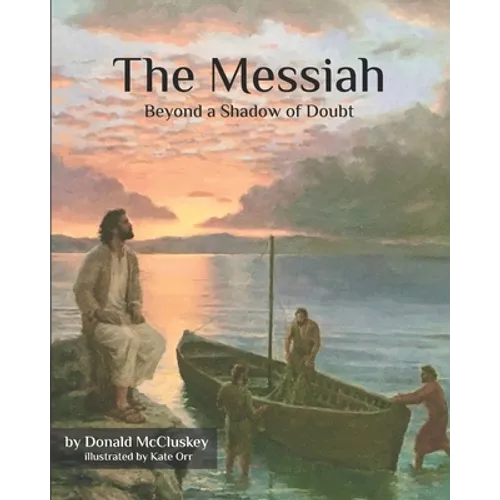The Messiah - Beyond a Shadow of Doubt: The Messiah in the Appointed Times