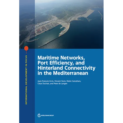 Maritime Networks, Port Efficiency, and Hinterland Connectivity in the Mediterranean