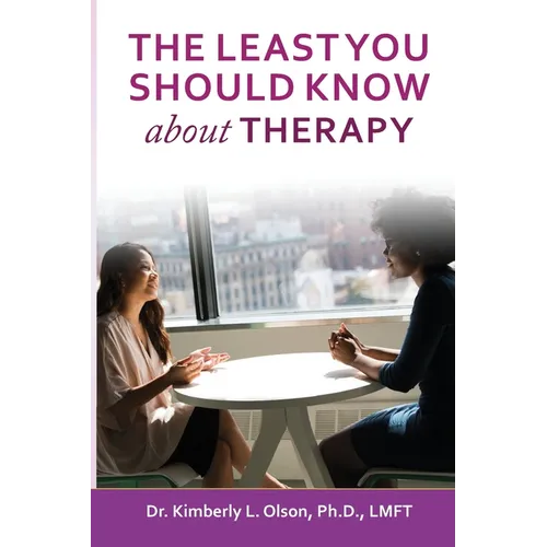 The Least You Should Know about Therapy