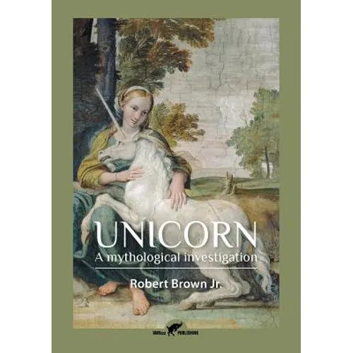 Unicorn: A mythological investigation
