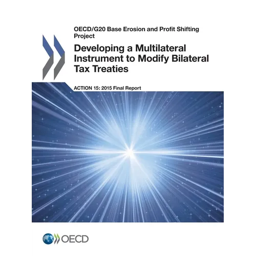 Developing a Multilateral Instrument to Modify Bilateral Tax Treaties, Action 15 - 2015 Final Report