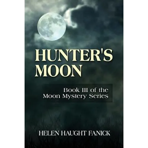 Hunter's Moon: Book III of the Moon Mystery Series