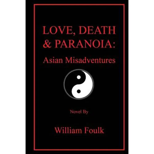 Love, Death & Paranoia: Asian Misadventures