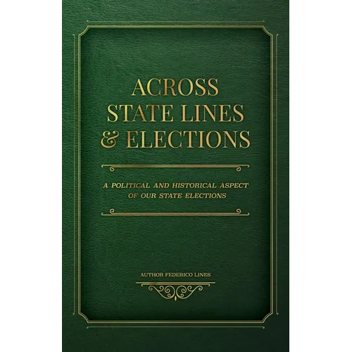 Across State Lines and Elections: A Political and Historical Aspect of our State Elections