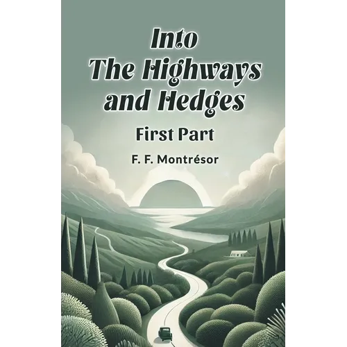 Into the Highways and Hedges FIRST PART