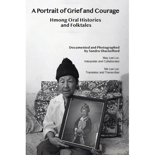 A Portrait of Grief and Courage: Hmong Oral Histories and Folktales