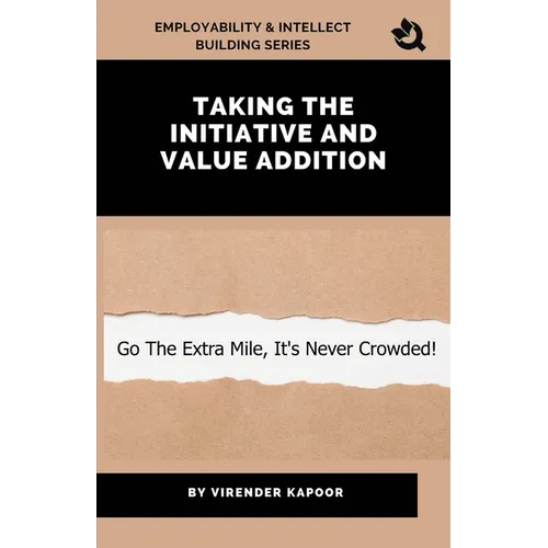 Taking Initiative and Value Addition