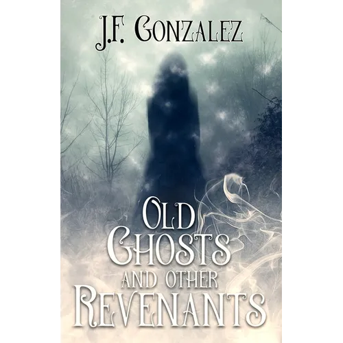 Old Ghosts and Other Revenants