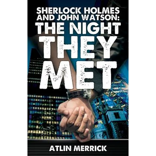 Sherlock Holmes and John Watson: The Night They Met