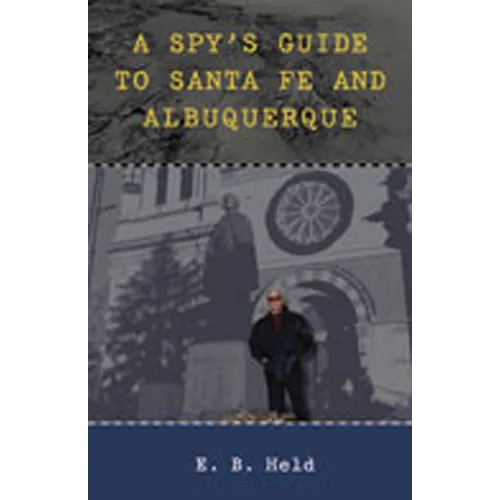 A Spy's Guide to Santa Fe and Albuquerque