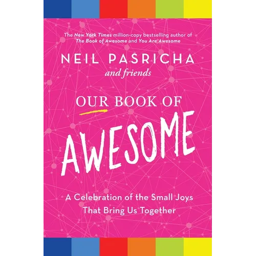 Our Book of Awesome: A Celebration of the Small Joys That Bring Us Together