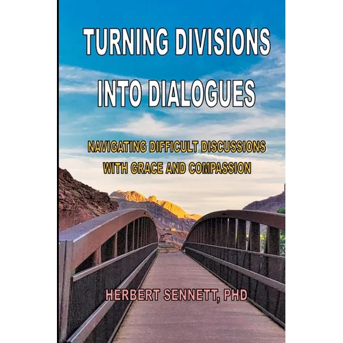 Turning Divisions into Dialogues: Navigating Difficult Conversations With Grace and Compassion