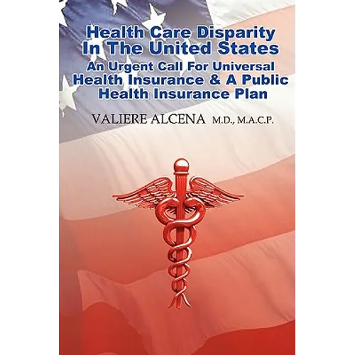 Health Care in the United States an Urgent Call for Universal Health Insurance and a Public Health Insurance Plan