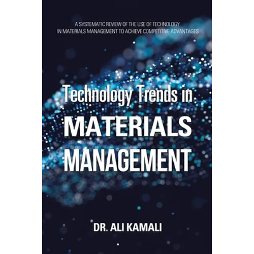 Technology Trends in Materials Management: A Systematic Review of the Use of Technology in Materials Management to Achieve Competitive Advantages