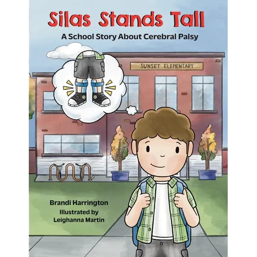 Silas Stands Tall: A School Story About Cerebral Palsy