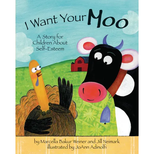 I Want Your Moo, 2nd Edition: A Story for Children about Self-Esteem