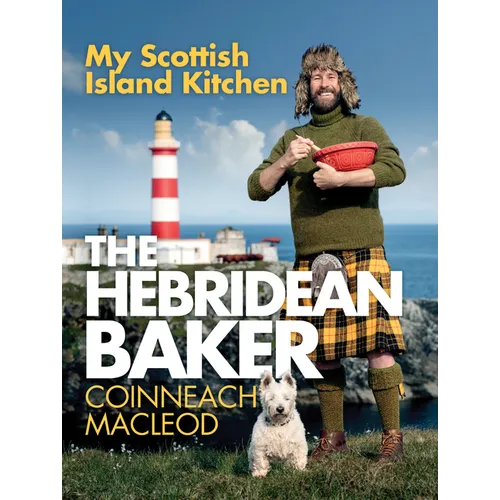 The Hebridean Baker: My Scottish Island Kitchen