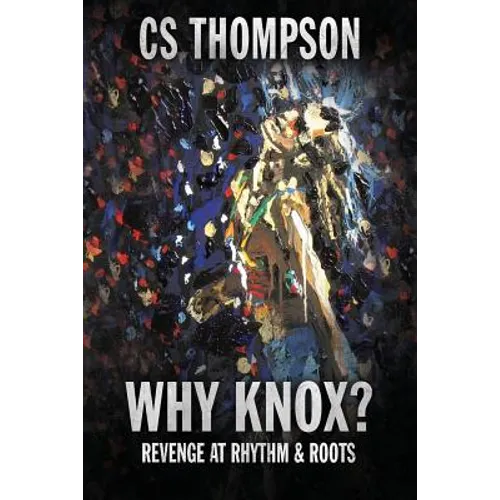 Why Knox?: Revenge at Rhythm & Roots