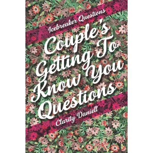 Icebreaker Questions - Couple's Getting To Know You Questions