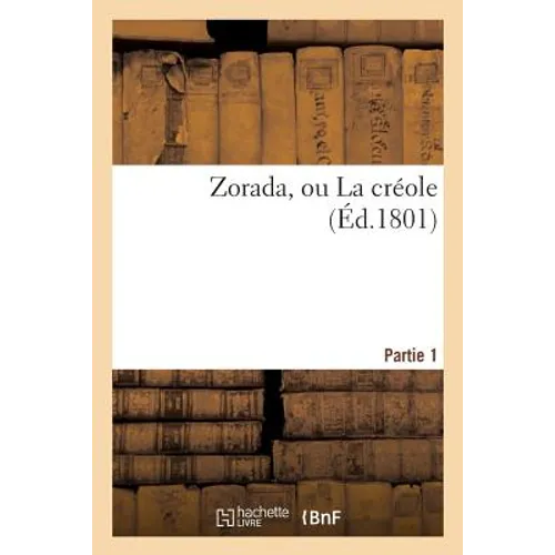 Zorada, Ou La Créole Partie 1