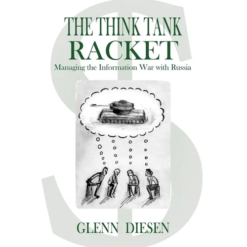 The Think Tank Racket: Managing the Information War with Russia