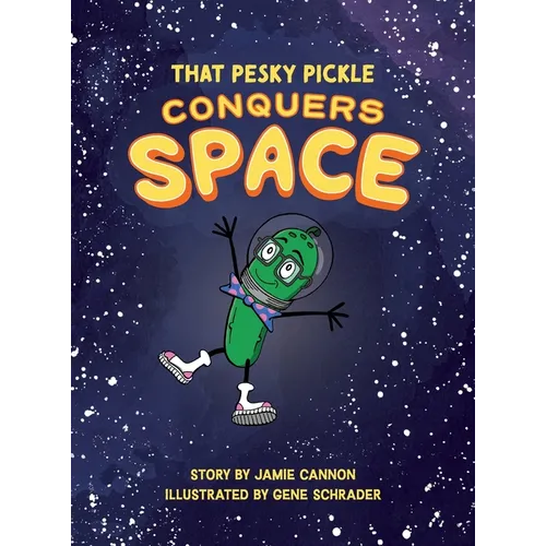 That Pesky Pickle Conquers Space