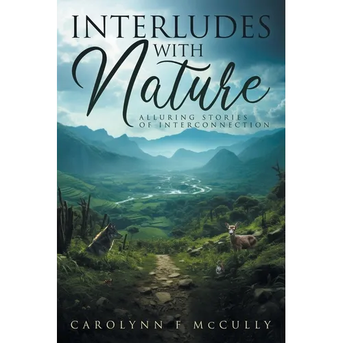 Interludes with Nature: Alluring Stories of Interconnection