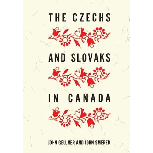 The Czechs and Slovaks in Canada