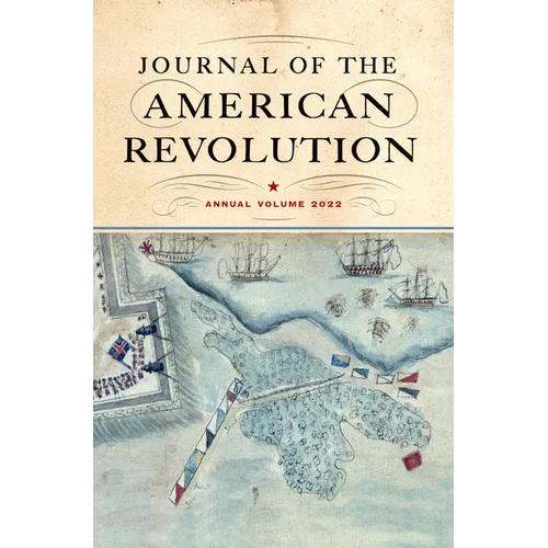 Journal of the American Revolution 2022: Annual Volume