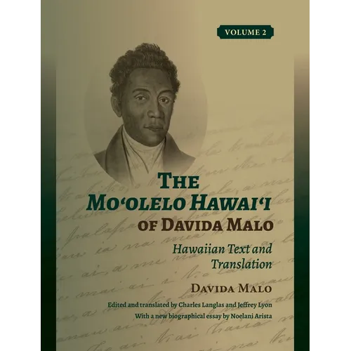 The Moʻolelo Hawaiʻi of Davida Malo Volume 2: Hawaiian Text and Translation