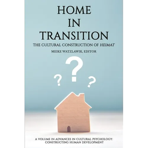 Home in Transition: The Cultural Construction of Heimat