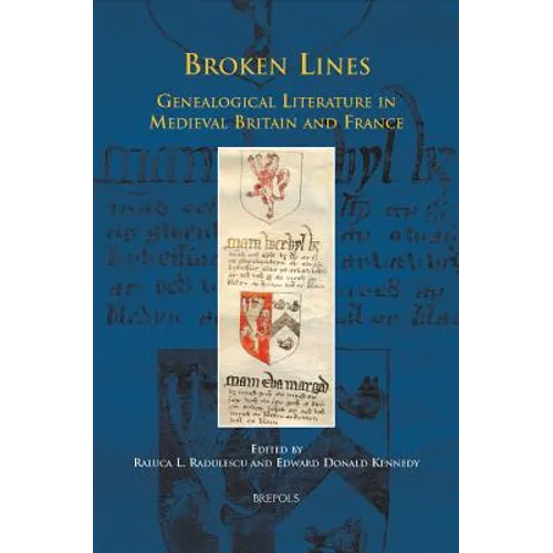 Broken Lines: Genealogical Literature in Late-Medieval Britain and France