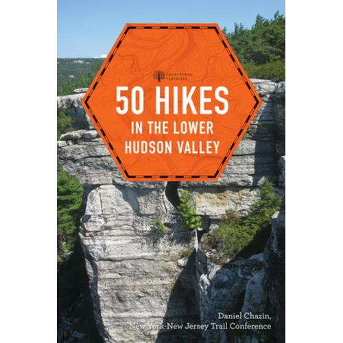 50 Hikes in the Lower Hudson Valley