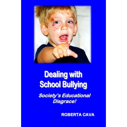 Dealing with School Bullying: Society's Educational Disgrace!