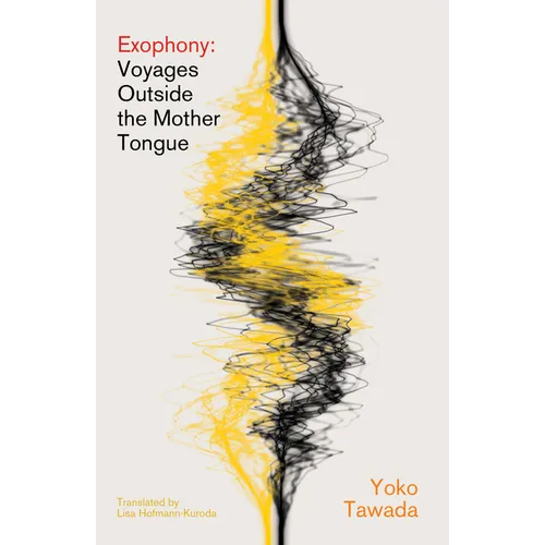 Exophony: Voyages Outside the Mother Tongue