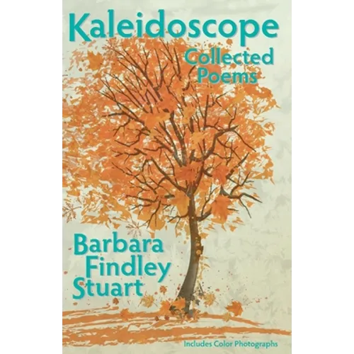 Kaleidoscope: Collected Poems