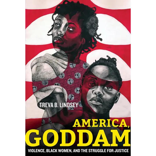 America, Goddam: Violence, Black Women, and the Struggle for Justice